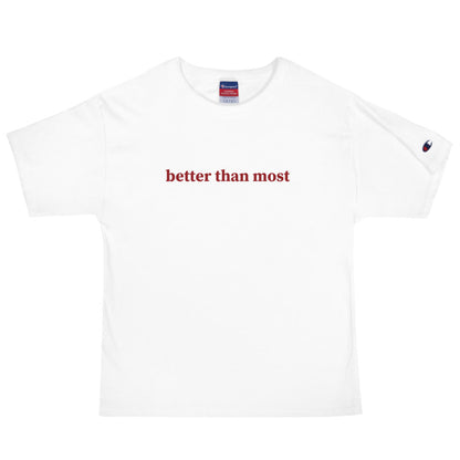 Better Than Most Men's Champion T-Shirt