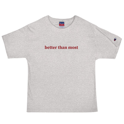 Better Than Most Men's Champion T-Shirt