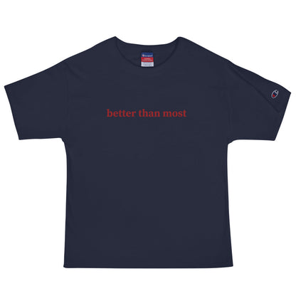 Better Than Most Men's Champion T-Shirt