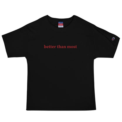 Better Than Most Men's Champion T-Shirt